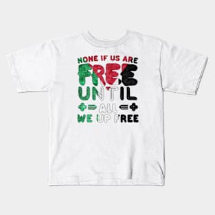 Vintage Free Palestine - None of Us Are Free Until All of Us are Free - save gaza Kids T-Shirt